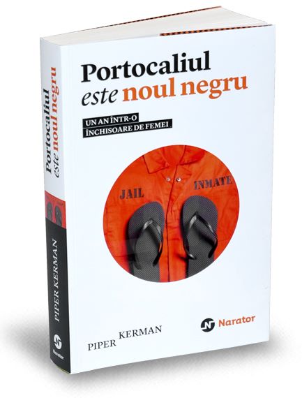 Cartea Portocaliul este noul negru - Piper Kerman de Portocaliul este noul negru - Piper Kerman