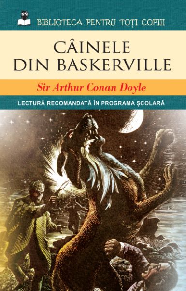 Cartea Cainele din Baskerville - Sir Arthur Conan Doyle de Cainele din Baskerville - Sir Arthur Conan Doyle
