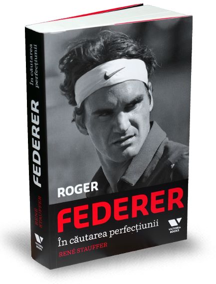 Cartea Roger Federer, in cautarea perfectiunii - Rene Stauffer de Rene Stauffer