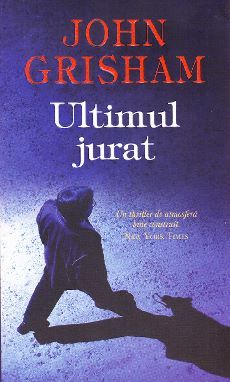 Cartea Ultimul jurat ed.2014 - John Grisham de Ultimul jurat ed.2014 - John Grisham