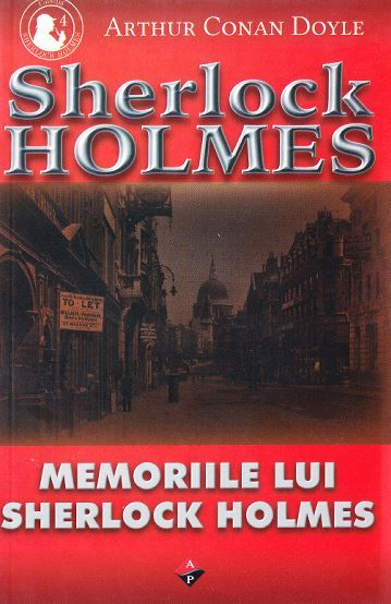 Cartea Memoriile lui Sherlock Holmes - Arthur Conan Doyle de Memoriile lui Sherlock Holmes - Arthur Conan Doyle