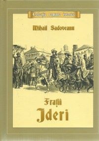 Cartea Fratii Jderi - Mihail Sadoveanu de Mihail Sadoveanu