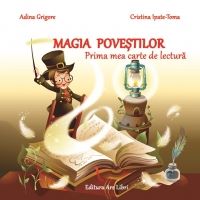 Cartea Magia Povestilor. Prima Mea Carte De Lectura - Adina Grigore de Grig