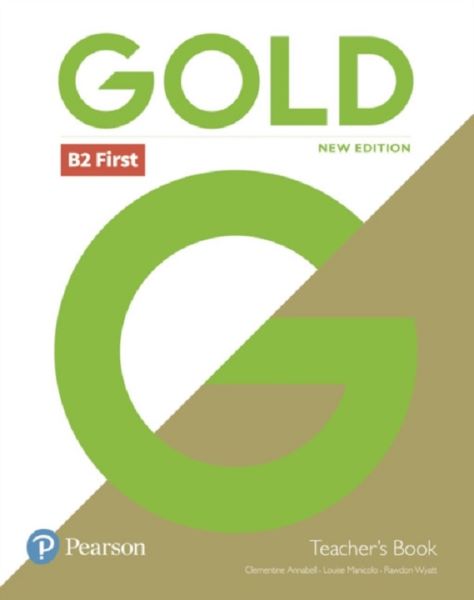 Cartea Gold New Edition B2 First Teacher's Book - Clementine Annabell, Louise Manicolo, Rawdon Wyatt de Clementi