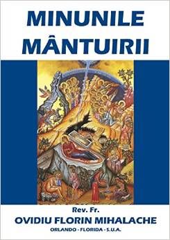 Cartea Minunile Mantuirii - Ovidiu Florin Mihalache de Minunile Mantuirii - Ovidiu Florin Mihalache