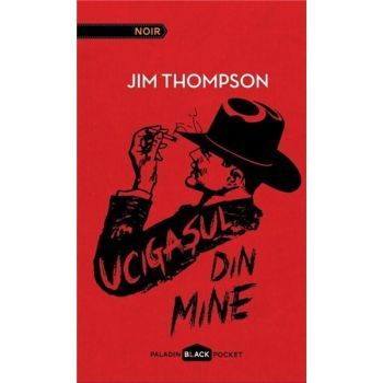 Cartea Ucigasul Din Mine - Jim Thompson de Jim Thompson