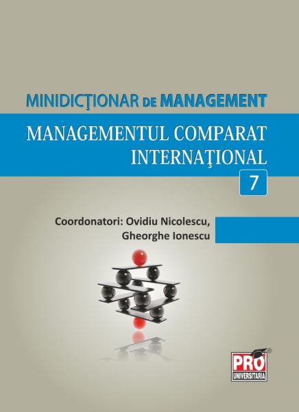Cartea Minidictionar De Management 7: Managementul Comparat International - Ovidiu Nicolescu de Ovidiu Nicolescu