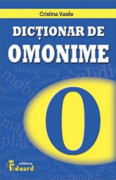 Cartea Dictionar De Omonime Si Cuvinte Polisemantice - Cristina Vasile