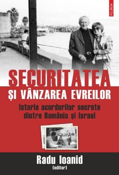 Cartea Securitatea si vanzarea evreilor - Radu Ioanid de Radu Ioanid