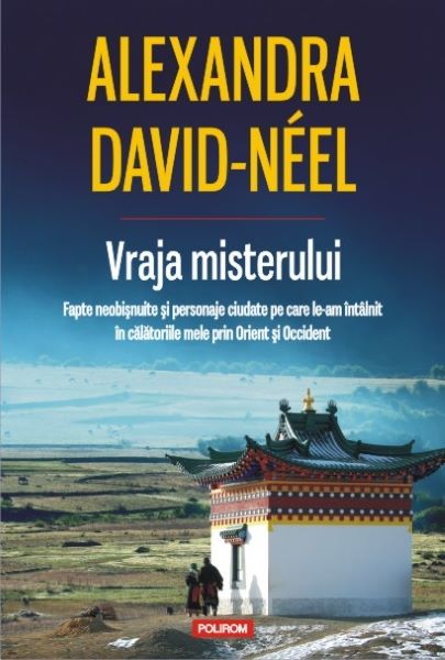 Cartea Vraja misterului - Alexandra David-Neel de Vraja misterului - Alexandra David-Neel