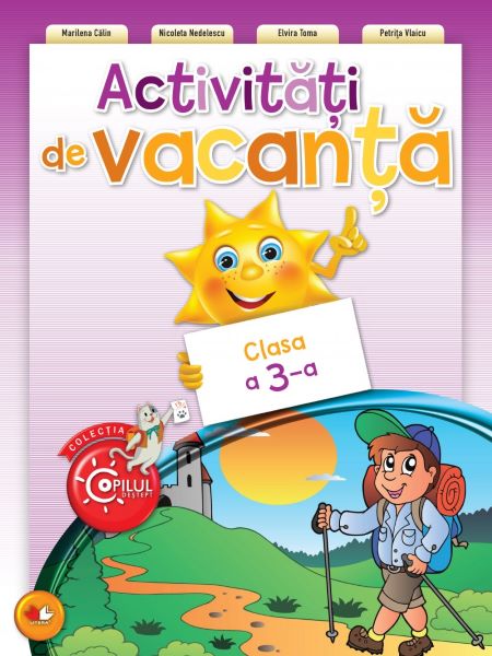 Cartea Activitati De Vacanta Cls 3 - Marilena Calin, Nicoleta Nedelescu de Activitati De Vacanta Cls 3 - Marilena Calin, Nicoleta Nedelescu