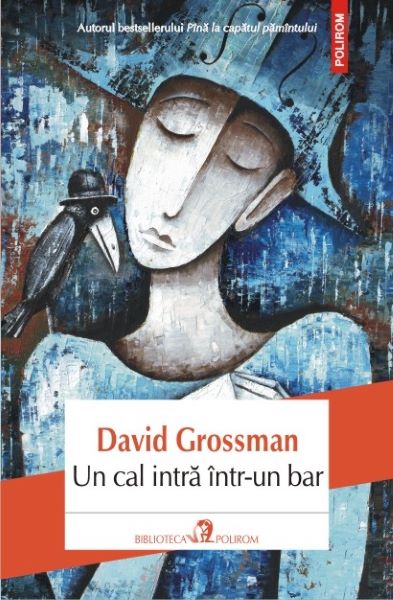 Cartea Un cal intra intr-un bar - David Grossman de Un cal intra intr-un bar - David Grossman
