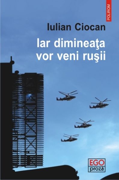 Cartea Iar dimineata vor veni rusii - Iulian Ciocan de Iulian Ciocan