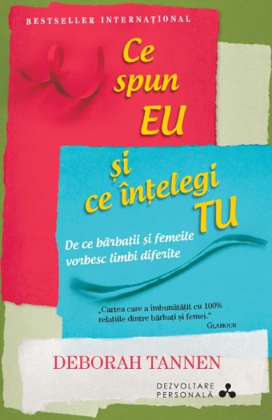 Cartea Ce Spun Eu Si Ce Intelegi Tu Ed 2 - Deborah Tannen de Deborah Tannen