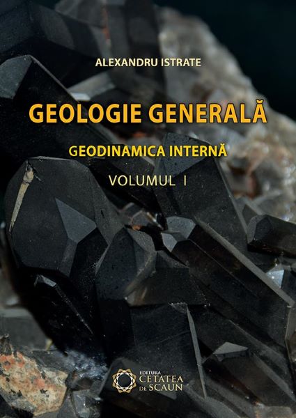 Cartea Geologie Generala. Geodinamica Interna Vol. 1 Ed.2