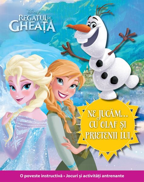 Cartea Ne jucam cu Olaf si prietenii lui - Disney Regatul de Gheata de Disney