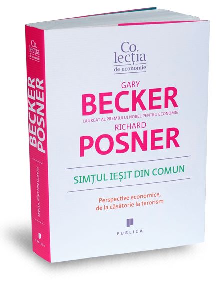 Cartea Simtul iesit din comun - Gary Becker, Richard Posner de Richard Posner