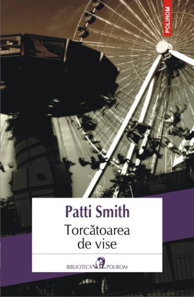 Cartea Torcatoarea de vise - Patti Smith