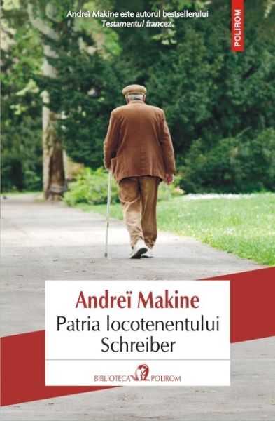 Cartea Patria locotenentului Schreiber - Andrei Makine de Andrei Makine