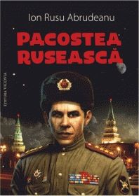 Cartea Pacostea Ruseasca - Ion Rusu Abrudeanu de Pacostea Ruseasca - Ion Rusu Abrudeanu