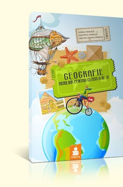 Cartea Geografie cls 4 auxiliar - Viorica Paraiala, Dumitru D. Paraiala de Dumitru D. Paraiala