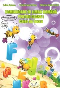 Cartea Comunicare in limba romana pentru cls I, caiet ed.2015 - Adina Grigore, Cristina Ipate-Toma, Nicoleta de Comunicare in limba romana pentru cls I, caiet ed.2015 - Adina Grigore, Cristina Ipate-Toma, Nicoleta