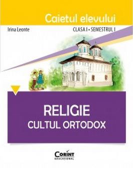 Cartea Religie clasa 1 sem 1, caiet - Cultul ortodox - Irina Leonte de Irina Leonte