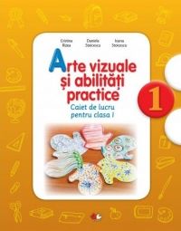 Cartea Arte vizuale si abilitati practice (Caiet de lucru. Clasa I) - Cristina Rizea de Arte vizuale si abilitati practice (Caiet de lucru. Clasa I) - Cristina Rizea