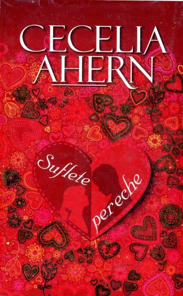 Cartea Suflete pereche ed.4 - Cecelia Ahern de Cecelia Ahern
