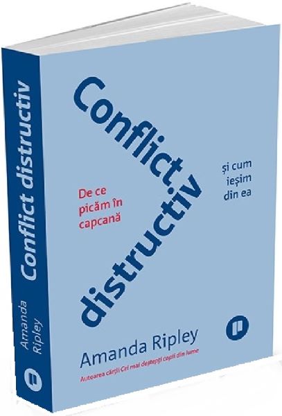 Cartea conflict distructiv. de ce picam in capcana si cum iesim din ea - amanda ripley de conflict distructiv. de ce picam in capcana si cum iesim din ea - amanda ripley