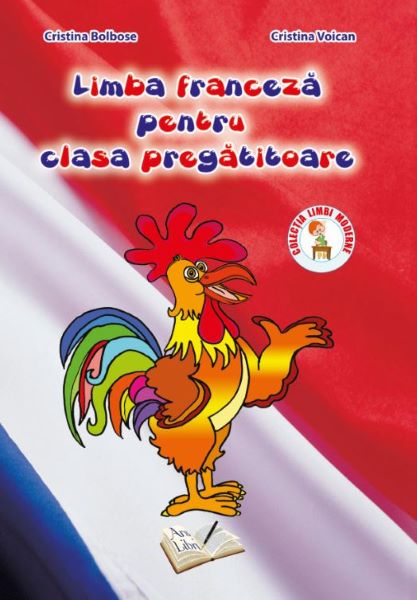 Cartea Limba franceza pentru clasa pregatitoare - Cristina Bolbose, Cristina Voican de Limba franceza pentru clasa pregatitoare - Cristina Bolbose, Cristina Voican