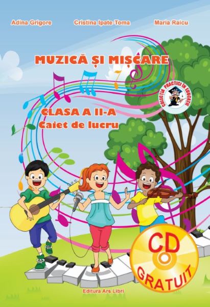 Cartea Muzica si miscare - Clasa 2 - Caiet de lucru - Adina Grigore, Cristina Ipate-Toma, Maria Raicu de Muzica si miscare - Clasa 2 - Caiet de lucru - Adina Grigore, Cristina Ipate-Toma, Maria Raicu