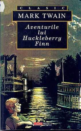 Cartea Aventurile lui Hucklberry Finn - Mark Twain de Aventurile lui Hucklberry Finn - Mark Twain