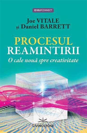 Cartea Procesul reamintirii - Joe Vitale, Daniel Barrett de Procesul reamintirii - Joe Vitale, Daniel Barrett