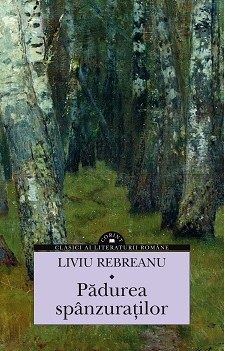 Cartea Padurea spanzuratilor - Liviu Rebreanu de Padurea spanzuratilor - Liviu Rebreanu