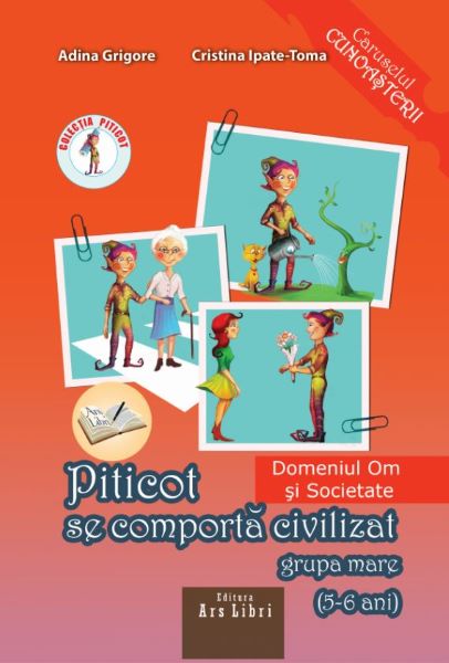 Cartea  Piticot se comporta civilizat - Grupa Mare -  Adina Grigore, Cristina Ipate-Toma de Grig