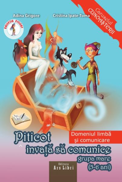 Cartea Piticot invata sa comunice - Grupa Mare 5-6 ani - Adina Grigore, Cristina Ipate-Toma de Grig