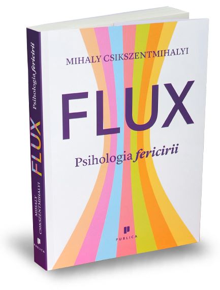 Cartea Flux. Psihologia fericirii