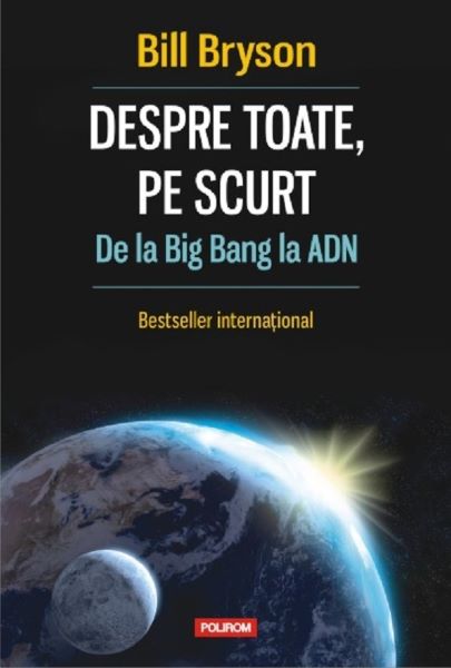 Cartea Despre toate, pe scurt. De la Big Bang la ADN - Bill Bryson de Bill Bryson