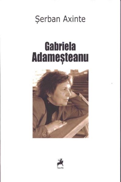 Cartea Gabriela Adamesteanu - Serban Axinte de Gabriela Adamesteanu - Serban Axinte