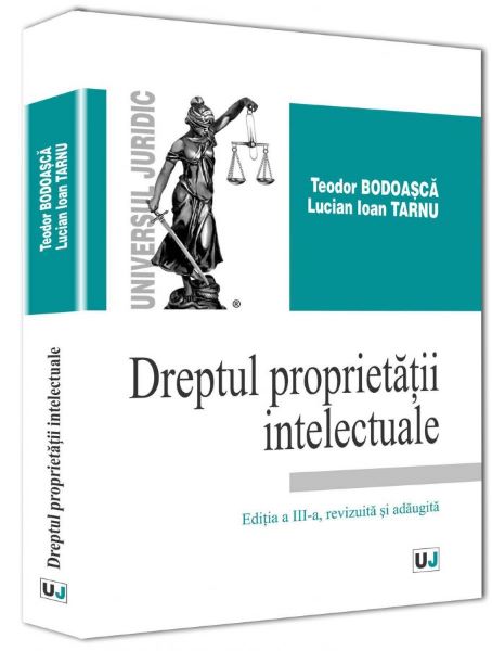 Cartea Dreptul proprietatii intelectuale - Teodor Bodoasca, Lucian Ioan Tarnu de Ioan