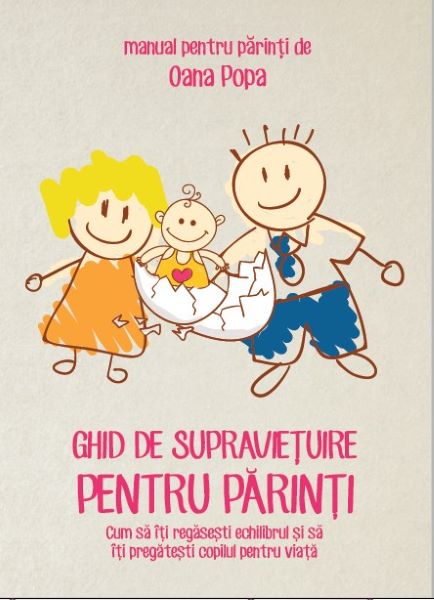 Cartea Ghid de supravietuire pentru parinti carte + DVD + CD(mp3) - Oana Popa de Oana Pop