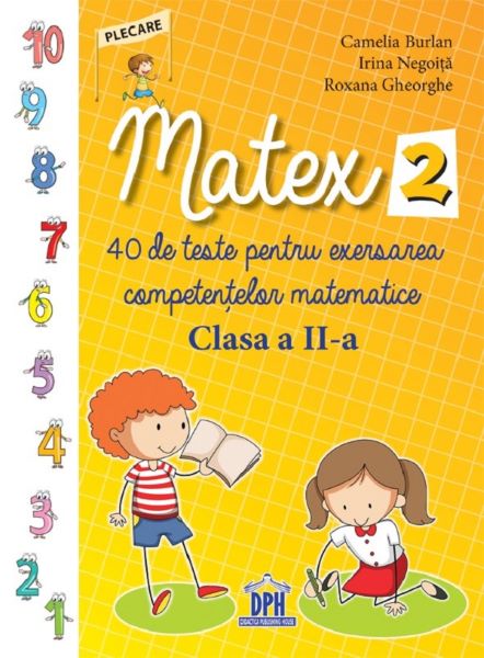 Cartea Matex 2 - 40 de teste - Clasa 2 - Camelia Burlan, Irina Negoita de Matex 2 - 40 de teste - Clasa 2 - Camelia Burlan, Irina Negoita