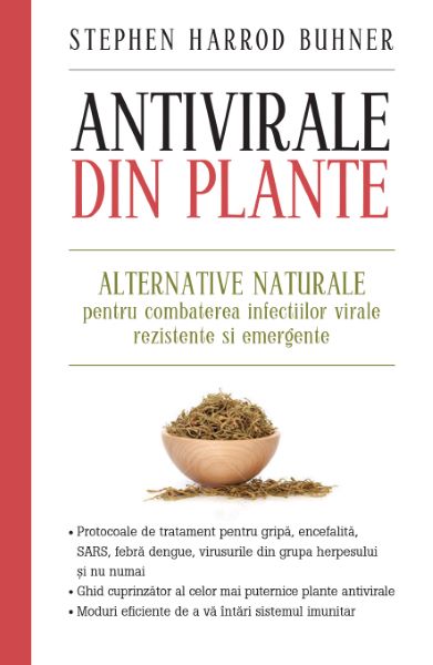 Cartea Antivirale din plante - Stephen Harrod Buhner de Antivirale din plante - Stephen Harrod Buhner