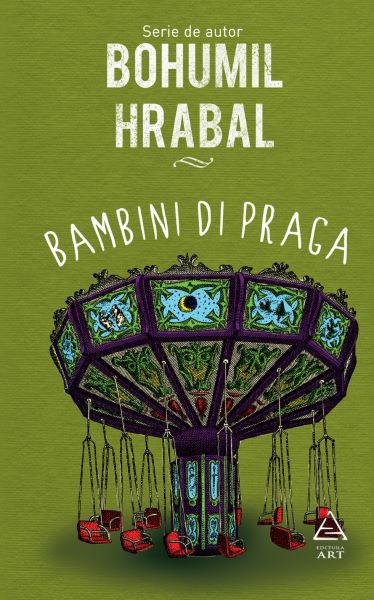 Cartea Bambini di Praga - Bohumil Hrabal de Bohumil Hrabal