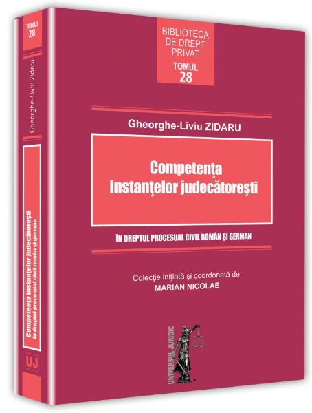 Cartea Competenta instantelor judecatoresti - Gheorghe-Liviu Zidaru de Competenta instantelor judecatoresti - Gheorghe-Liviu Zidaru