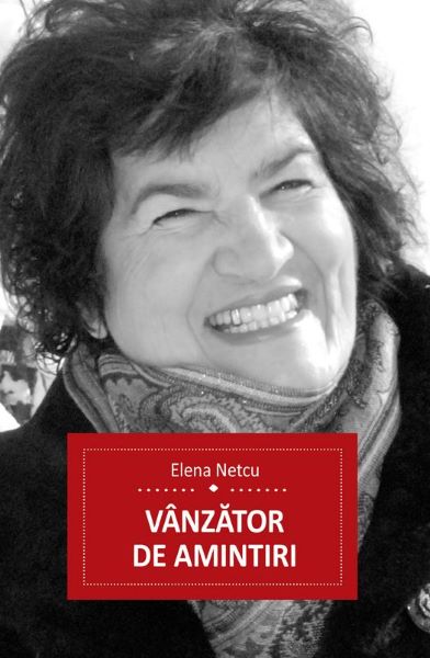 Cartea Vanzator de amintiri - Elena Netcu de Vanzator de amintiri - Elena Netcu