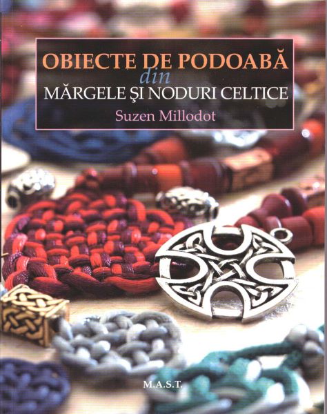 Cartea Obiecte de podoaba din margele si noduri celtice - Suzen Millodot de Obiecte de podoaba din margele si noduri celtice - Suzen Millodot