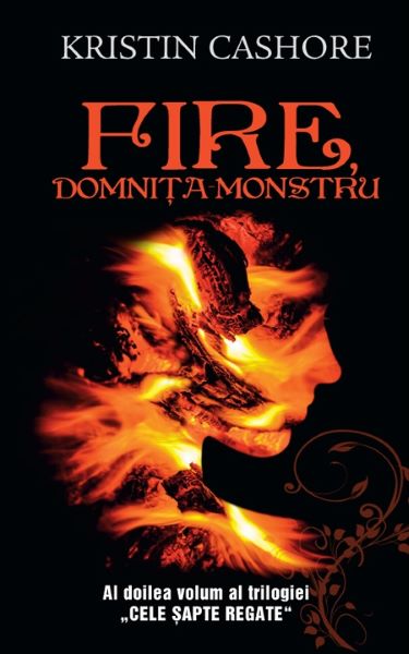 Cartea Fire, domnita monstru - Vol.2 din seria Cele Sapte Regate - Kristin Cashore de Kristin Cashore