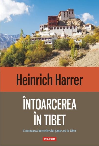 Cartea Intoarcerea in Tibet - Heinrich Harrer de Heinrich Harrer